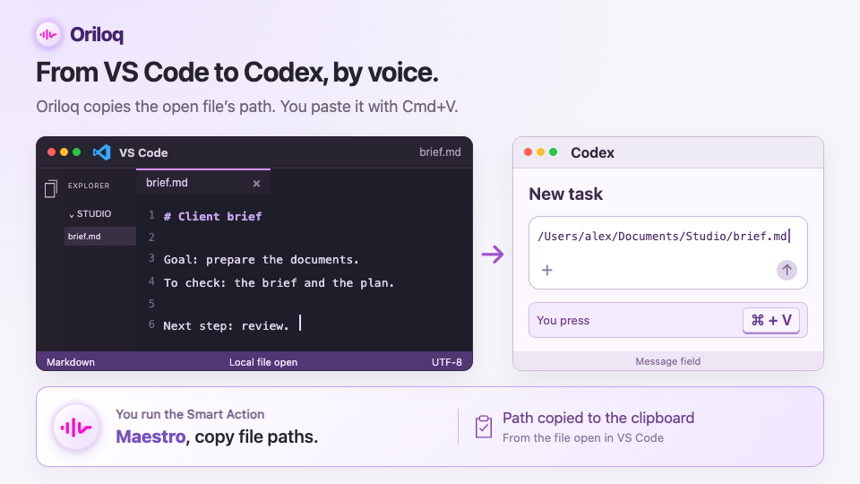 Retrieve the path of the file already open in VS Code with “Maestro, copy the paths”, then paste it into Codex with Cmd + V.