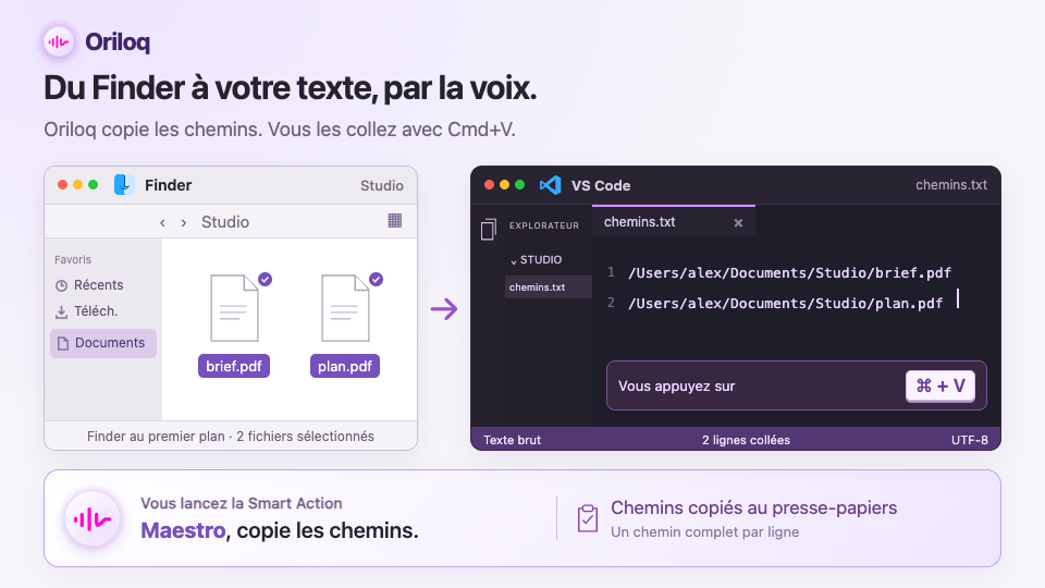 Sélectionner deux fichiers dans le Finder, dire « Maestro, copie les chemins », puis coller leurs chemins dans VS Code avec Cmd + V.